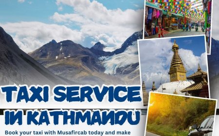 Taxi Service in Kathmandu | Reliable, Comfortable & Affordable with Musafircab