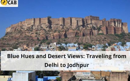 Blue Hues and Desert Views: Traveling from Delhi to Jodhpur
