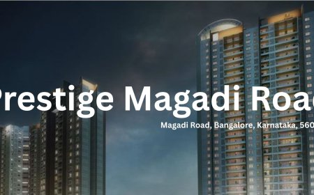 Prestige Magadi Road: Your Gateway to Luxurious Living in Bangalore