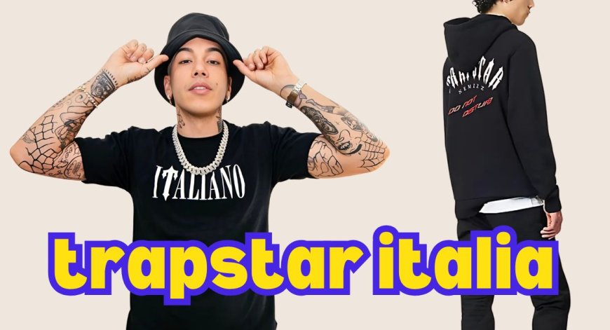 Why Trapstar Italia Is Trending Now