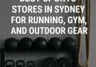Best Sports Stores in Sydney for Running, Gym, and Outdoor Gear