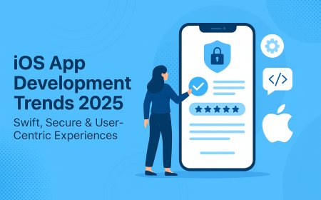 iOS App Development Trends 2025: Swift, Secure & User-Centric Experiences