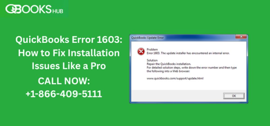 QuickBooks Error 1603: How to Fix Installation Issues Like a Pro
