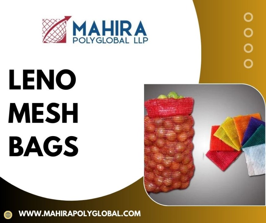 Leno Mesh Bags: The Intelligent Solution for Fresh Fruit and Vegetable Packaging