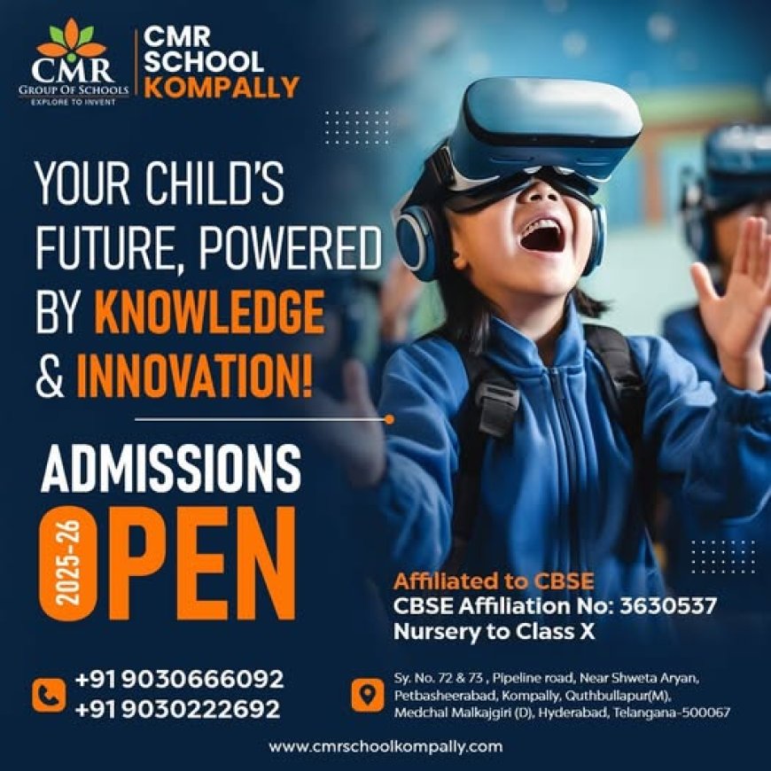 Best secondary Schools in Kompally | Hyderabad - CMR Schools