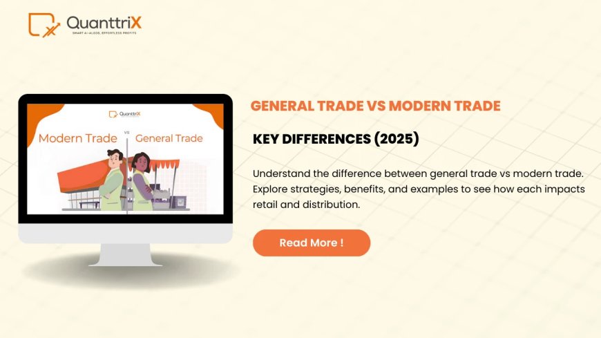 General Trade vs Modern Trade Explained Simply